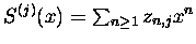 $S^{(j)}(x)= \sum_{n \geq 1}
{z}_{n,j} x^n$