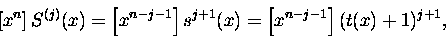 \begin{displaymath}\left[ x^{n}\right] S^{(j)}(x)= \left[ x^{n-j-1} \right] s^{j+1}(x)=
\left[x^{n-j-1} \right] (t(x)+1)^{j+1},\end{displaymath}