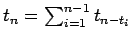 $ t_{n}=\sum_{i=1}^{n-1}t_{n-t_{i}}$