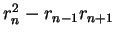 $%%
r_n^2-r_{n-1}r_{n+1}$