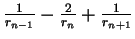 $\frac{1}{r_{n-1}}-\frac{2}{r_n}+\frac{1}{r_{n+1}}$