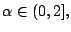 $\alpha \in (0,2],$